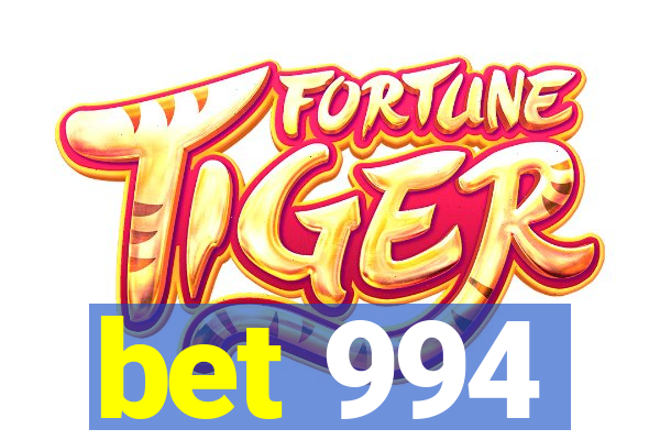 bet 994
